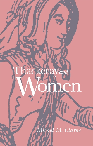 Бумажная книга «Thackeray and Women», автор Микаэль Кларк - фото №1