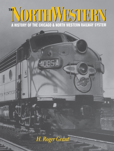 Бумажная книга «The North Western: A History of the Chicago & North Western Railway System», автор Г. Роджер Грант - фото №1