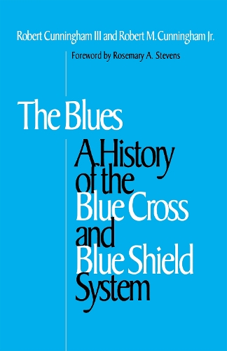 Паперова книга «The Blues: A History of the Blue Cross and Blue Shield System», автор Роберт М. Каннінгем - фото №1