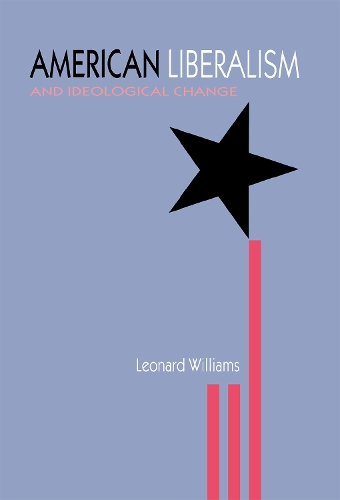 Бумажная книга «American Liberalism and Ideological Change», автор Леонард Уильямс - фото №1