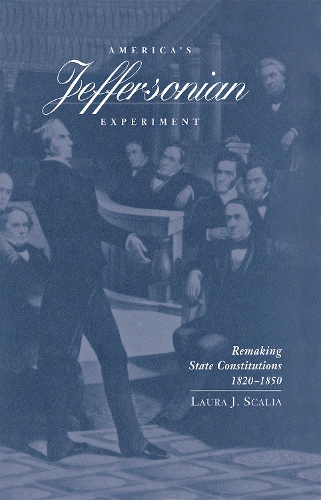 Бумажная книга «America's Jeffersonian Experiment: Remaking State Constitutions, 1820–1850», автор Лаура Скалия - фото №1