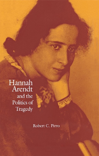Паперова книга «Hannah Arendt and the Politics of Tragedy», автор Роберт Пірро - фото №1