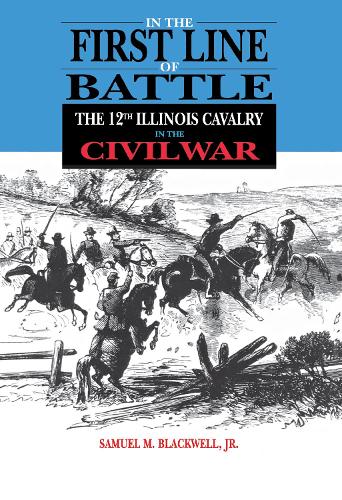 Бумажная книга «In the First Line of Battle: The 12th Illinois Cavalry in the Civil War», автор Сэмюэл М. Блэквелл - фото №1