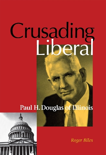 Бумажная книга «Crusading Liberal: Paul H. Douglas of Illinois», автор Роджер Байлз - фото №1
