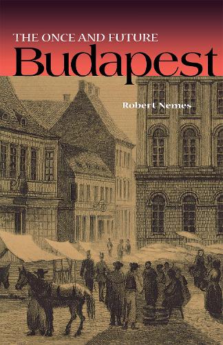 Бумажная книга «The Once and Future Budapest», автор Роберт Немес - фото №1