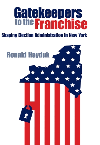 Паперова книга «Gatekeepers to the Franchise: Shaping Election Administration in New York», автор Рональд Хайдук - фото №1