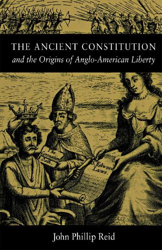 Паперова книга «The Ancient Constitution and the Origins of Anglo-American Liberty», автор Джон Філіп Рід - фото №1