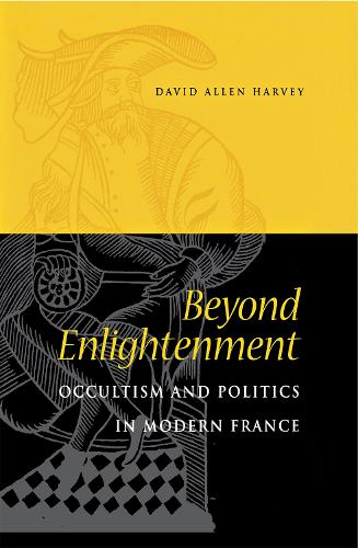 Бумажная книга «Beyond Enlightenment: Occultism and Politics in Modern France», автор Дэвид Аллен Харви - фото №1