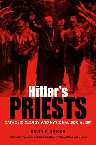 Бумажная книга «Hitler's Priests: Catholic Clergy and National Socialism», автор Кевин Спайсер - фото №1