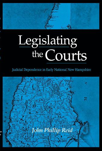 Паперова книга «Legislating the Courts: Judicial Dependence in Early National New Hampshire», автор Джон Філіп Рід - фото №1