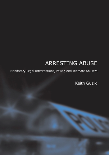 Бумажная книга «Arresting Abuse: Mandatory Legal Interventions, Power, and Intimate Abusers», автор Кит Гузик - фото №1
