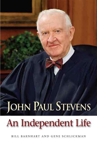 Паперова книга «John Paul Stevens: An Independent Life», авторів Білл Барнхарт, Джин Шлікман - фото №1