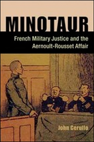 Бумажная книга «Minotaur: French Military Justice and the Aernoult-Rousset Affair», автор Джон Черулло - фото №1