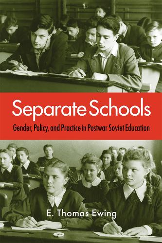 Бумажная книга «Separate Schools: Gender, Policy, and Practice in Postwar Soviet Education», автор Э. Томас Юинг - фото №1