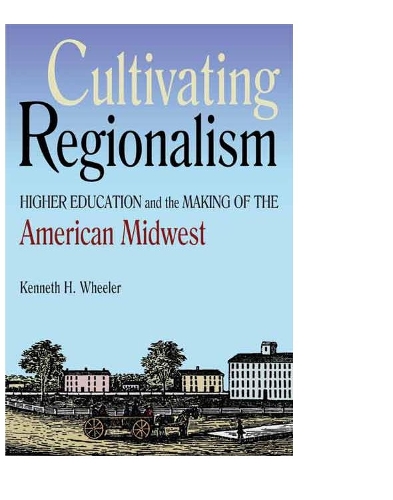 Бумажная книга «Cultivating Regionalism: Higher Education and the Making of the American Midwest», автор Кеннет Х. Уилер - фото №1