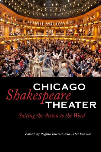 Бумажная книга «Chicago Shakespeare Theater: Suiting the Action to the Word», автор Регина Буккола - фото №1