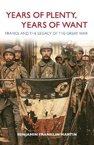 Бумажная книга «Years of Plenty, Years of Want: France and the Legacy of the Great War», автор Бенджамин Франклин Мартин - фото №1