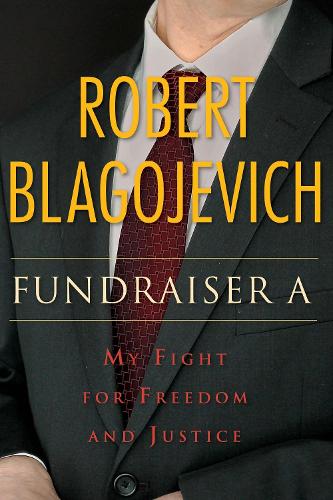 Паперова книга «Fundraiser A: My Fight for Freedom and Justice», автор Роберт Благоєвич - фото №1