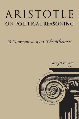 Бумажная книга «Aristotle on Political Reasoning: A Commentary on the "Rhetoric"», автор Ларри Арнхарт - фото №1