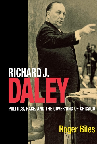 Бумажная книга «Richard J. Daley: Politics, Race, and the Governing of Chicago», автор Роджер Байлз - фото №1