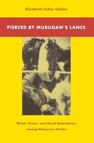 Бумажная книга «Pierced by Murugan's Lance: Ritual, Power, and Moral Redemption among Malaysian Hindus», автор Элизабет Фуллер Коллинз - фото №1