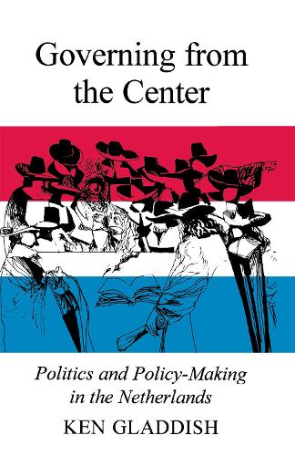 Бумажная книга «Governing from the Center: Politics and Policy-Making in the Netherlands», автор Кен Гладдиш - фото №1