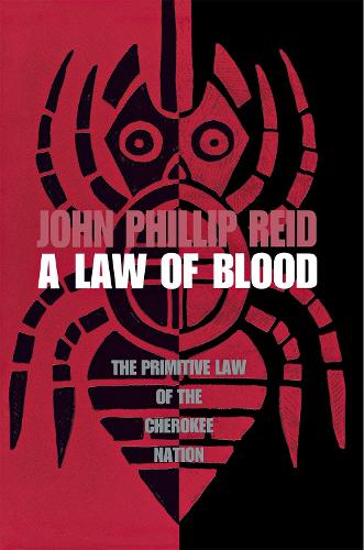 Паперова книга «A Law of Blood: The Primitive Law of the Cherokee Nation», автор Джон Філіп Рід - фото №1
