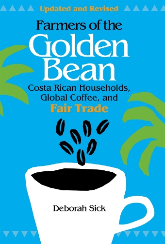 Бумажная книга «Farmers of the Golden Bean: Costa Rican Households in the Global Coffee Economy», автор Дебора Сик - фото №1