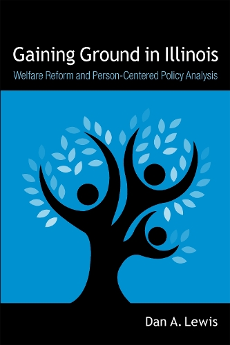 Паперова книга «Gaining Ground in Illinois: Welfare Reform and Person-Centered Policy Analysis», автор Ден А. Льюїс - фото №1