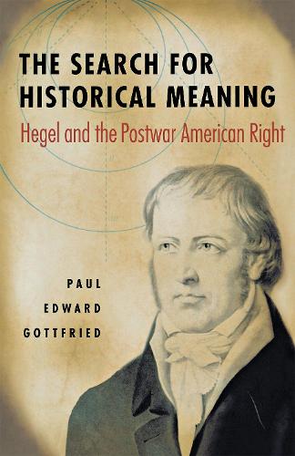 Бумажная книга «The Search for Historical Meaning: Hegel and the Postwar American Right», автор Пол Готфрид - фото №1