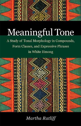 Бумажная книга «Meaningful Tone: A Study of Tonal Morphology in Compounds, Form Classes, and Expressive Phrases in White Hmong», автор Марта Ратлифф - фото №1