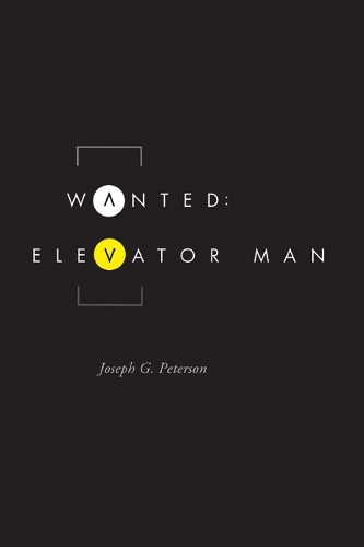 Паперова книга «Wanted: Elevator Man», автор Джозеф Г. Петерсон - фото №1