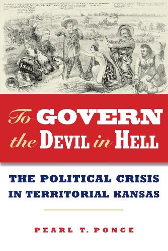 Бумажная книга «To Govern the Devil in Hell: The Political Crisis of Territorial Kansas», автор Перл Понс - фото №1