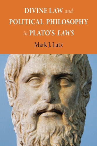 Бумажная книга «Divine Law and Political Philosophy in Plato's "Laws"», автор Марк Дж. Лутц - фото №1