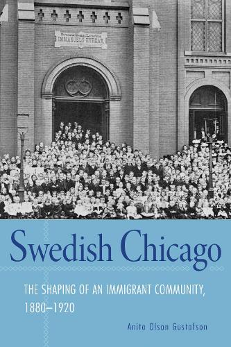 Бумажная книга «Swedish Chicago: The Shaping of an Immigrant Community, 1880–1920», автор Анита Олсон Густафсон - фото №1