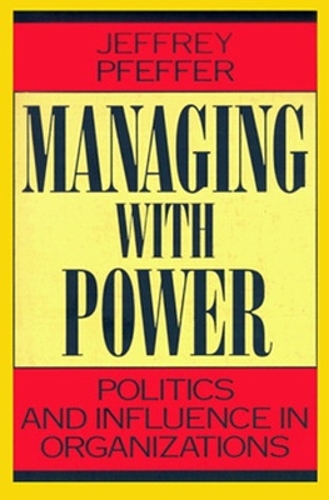 Бумажная книга «Managing With Power: Politics and Influence in Organizations», автор Джеффри Пфеффер - фото №1