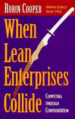 Бумажная книга «When Lean Enterprises Collide: Competing Through Confrontation», автор Робин Купер - фото №1