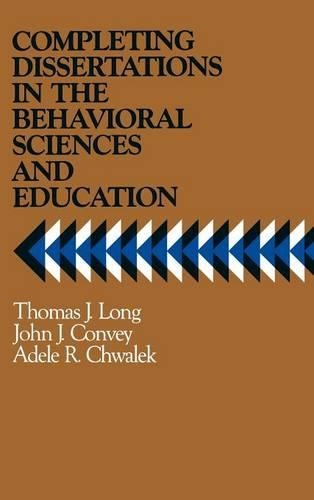 Паперова книга «Completing Dissertations in the Behavioral Sciences and Education: A Systematic Guide for Graduate Students», авторів Адель Р. Чвалек, Джон Дж. Конві, Томас Дж. Лонг - фото №1