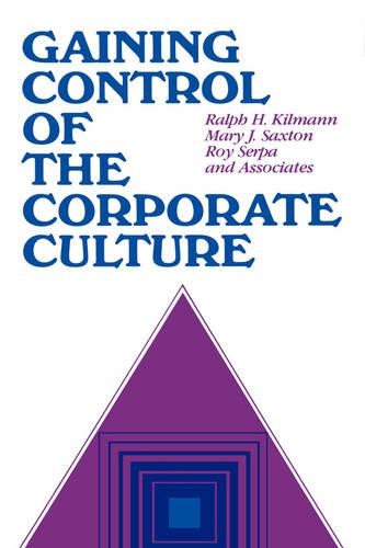 Бумажная книга «Gaining Control of the Corporate Culture», авторов Мэри Дж. Сакстон, Ральф Х. Килманн, Рой Серпа - фото №1