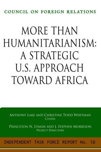 Бумажная книга «More Than Humanitarianism: A Strategic U.S. Approach Toward Africa», авторов Энтони Лейк, Кристин Тодд Уитман - фото №1
