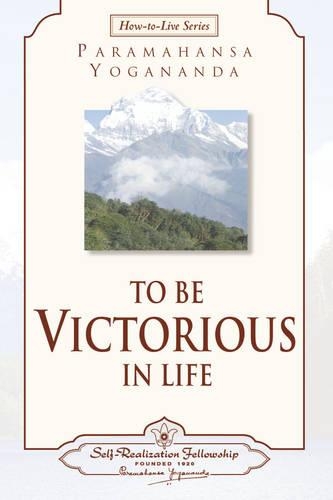 Паперова книга «To be Victorious in Life», автор Парамаханса Йогананда - фото №1