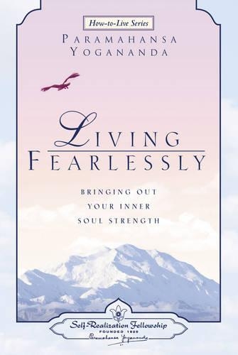 Бумажная книга «Living Fearlessly: Bringing out Your Inner Soul Strength», автор Парамаханса Йогананда - фото №1