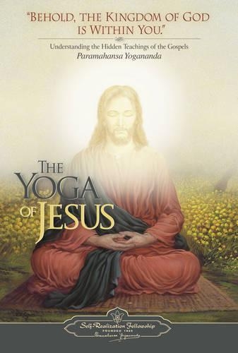 Бумажная книга «The Yoga of Jesus: Understanding the Hidden Teachings of the Gospels», автор Парамаханса Йогананда - фото №1