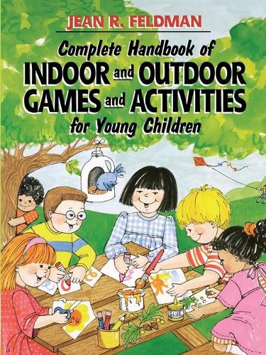 Паперова книга «Complete Handbook of Indoor and Outdoor Games and Activities for Young Children», автор Жан Р. Фельдман - фото №1