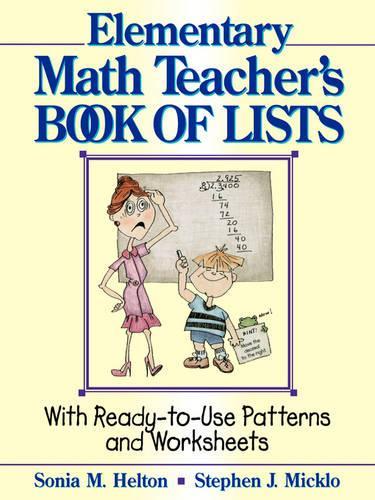 Паперова книга «The Elementary Math Teacher's Book of Lists: With Ready-to-Use Patterns and Worksheets», авторів Соня М. Хелтон, Стівен Дж. Мікло - фото №1