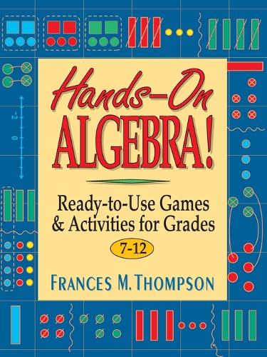 Бумажная книга «Hands-On Algebra!: Ready-to-Use Games & Activities for Grades 7-12», автор Фрэнсис Макбрум Томпсон - фото №1