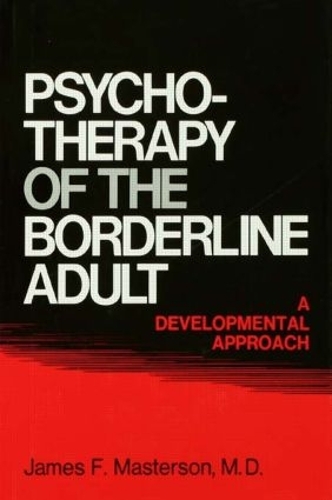 Паперова книга «Psychotherapy Of The Borderline Adult: A Developmental Approach», автор Джеймс Ф. Мастерсон - фото №1