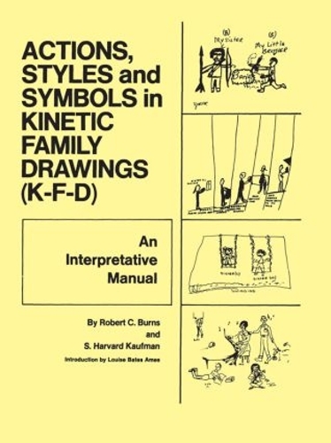 Бумажная книга «Action, Styles, And Symbols In Kinetic Family Drawings Kfd», авторов Роберт К. Бернс, С. Гарвард Кауфман - фото №1