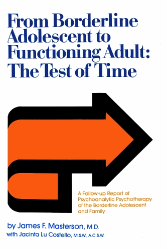 Паперова книга «From Borderline Adolescent to Functioning Adult: The Test of Time», авторів Жасінта Лу Костелло, Джеймс Ф. Мастерсон - фото №1