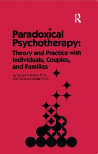 Бумажная книга «Paradoxical Psychotherapy: Theory & Practice With Individuals Couples & Families», авторов Джеральд Р. Уикс, Лучано Л'Абате - фото №1